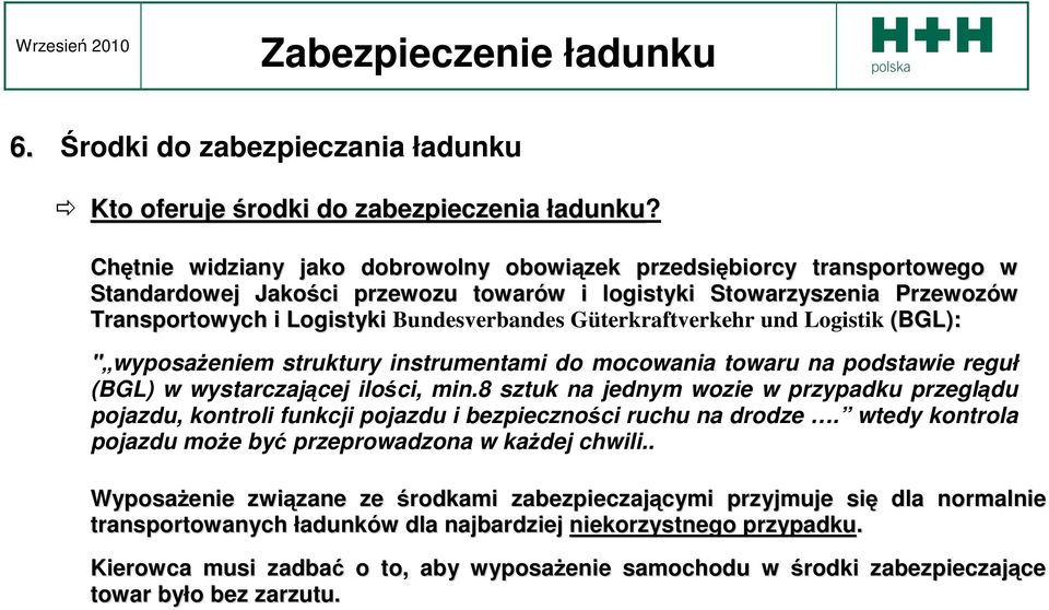 Güterkraftverkehr und Logistik (BGL): " wyposaŝeniem struktury instrumentami do mocowania towaru na podstawie reguł (BGL) w wystarczającej ilości, min.