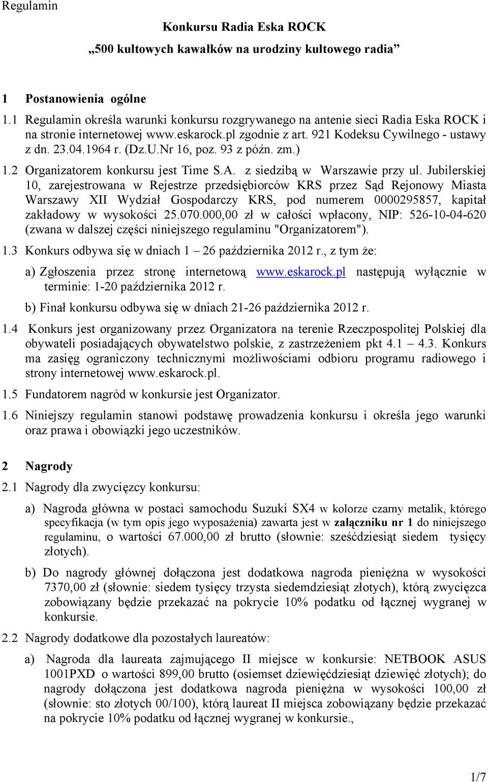 Nr 16, poz. 93 z późn. zm.) 1.2 Organizatorem konkursu jest Time S.A. z siedzibą w Warszawie przy ul.