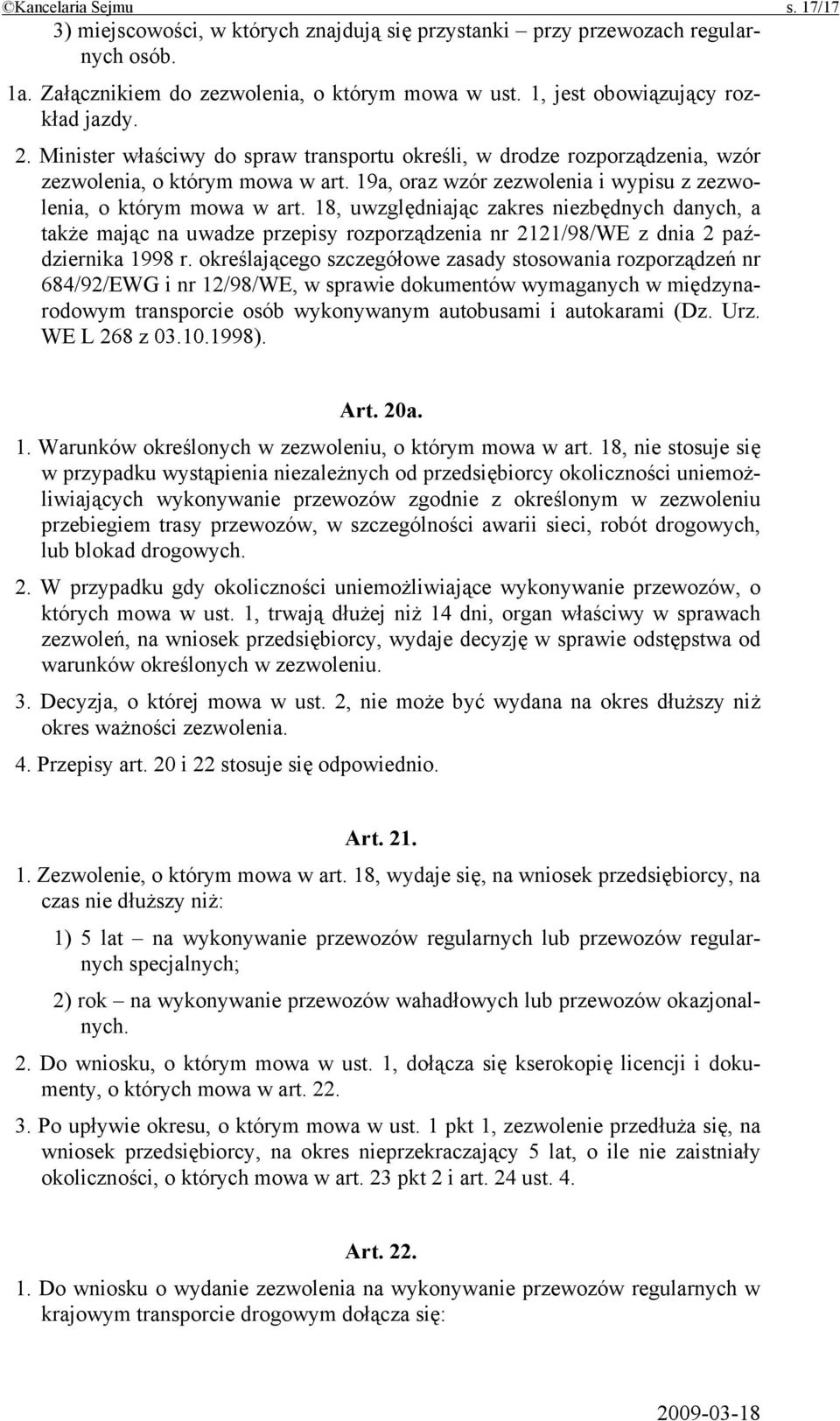 18, uwzględniając zakres niezbędnych danych, a także mając na uwadze przepisy rozporządzenia nr 2121/98/WE z dnia 2 października 1998 r.
