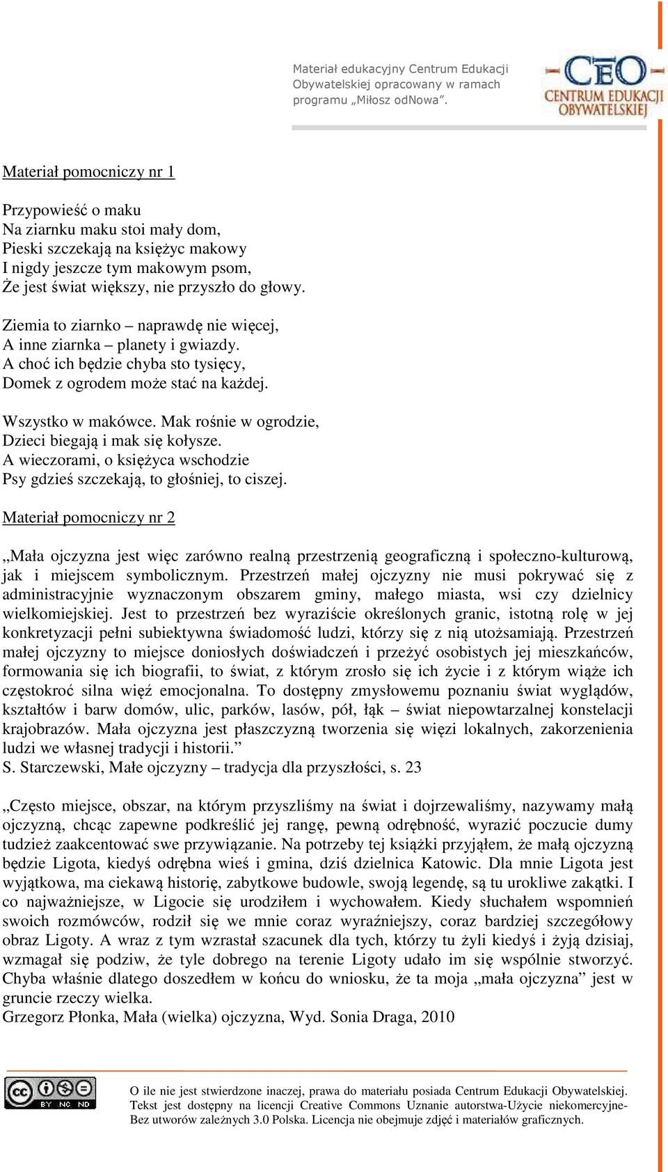 Mak rośnie w ogrodzie, Dzieci biegają i mak się kołysze. A wieczorami, o księżyca wschodzie Psy gdzieś szczekają, to głośniej, to ciszej.
