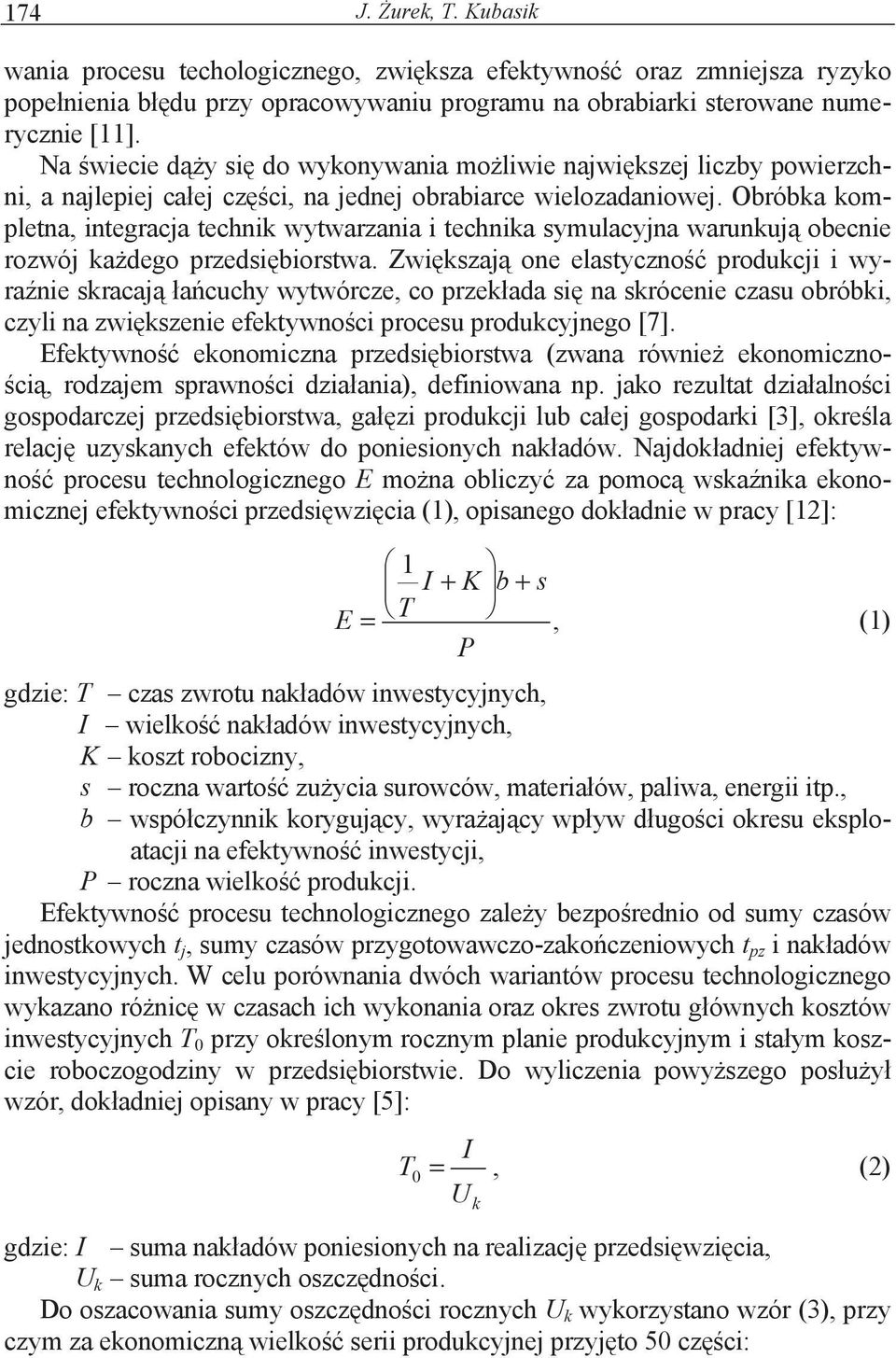 Obróbka kompletna, integracja technik wytwarzania i technika symulacyjna warunkuj obecnie rozwój kadego przedsibiorstwa.