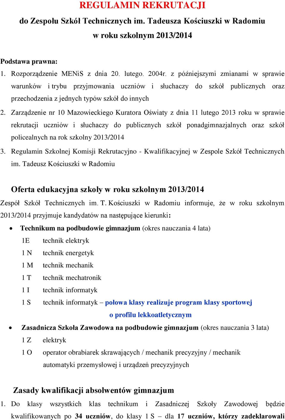 Zarządzenie nr 10 Mazowieckiego Kuratora Oświaty z dnia 11 lutego 2013 roku w sprawie rekrutacji uczniów i słuchaczy do publicznych szkół ponadgimnazjalnych oraz szkół policealnych na rok szkolny