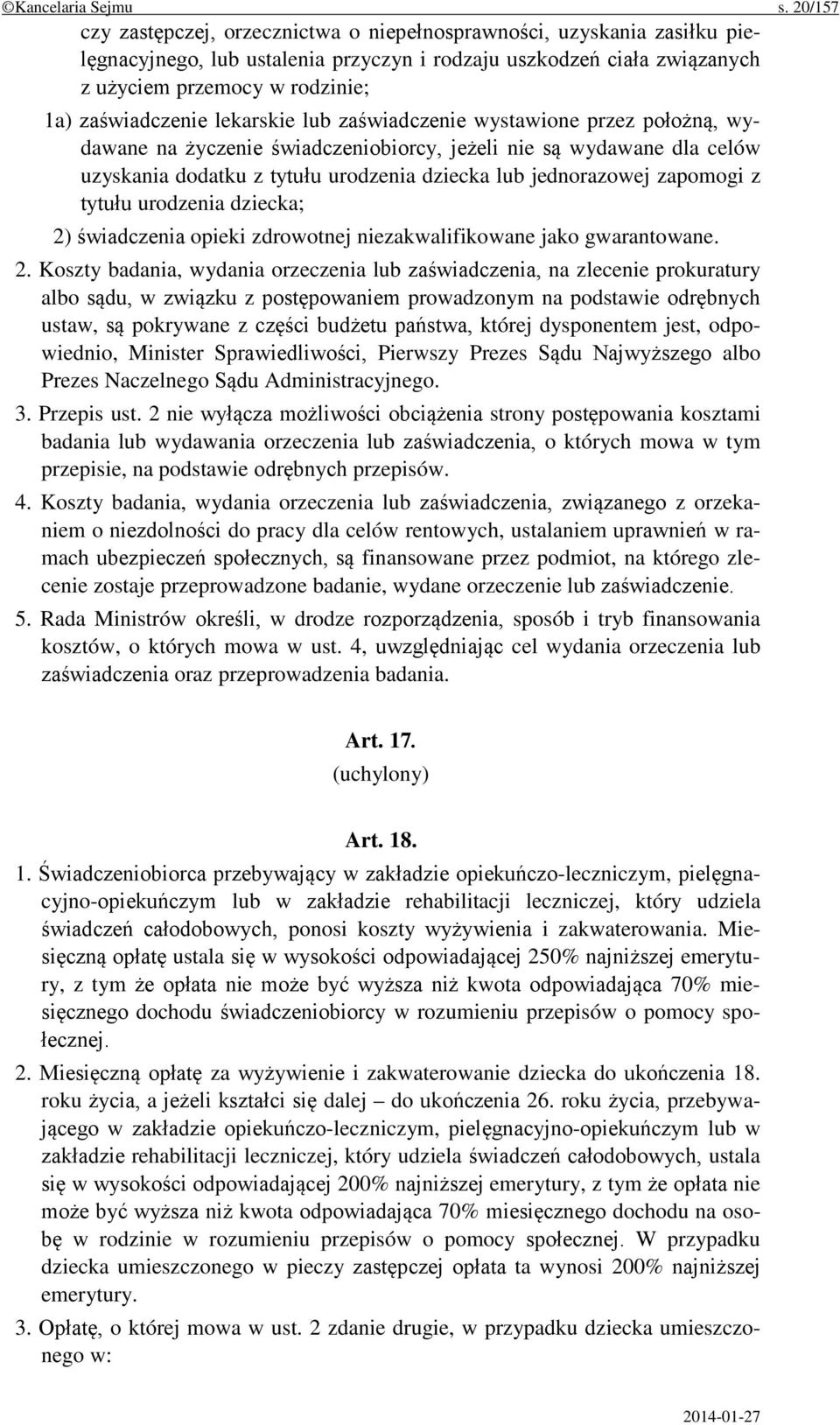 zaświadczenie lekarskie lub zaświadczenie wystawione przez położną, wydawane na życzenie świadczeniobiorcy, jeżeli nie są wydawane dla celów uzyskania dodatku z tytułu urodzenia dziecka lub