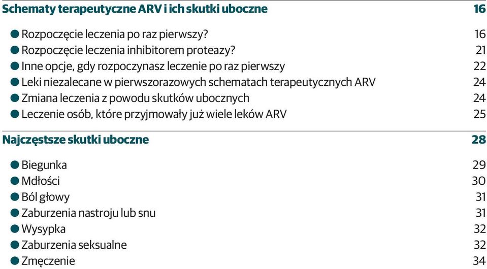 21 OOInne opcje, gdy rozpoczynasz leczenie po raz pierwszy 22 OOLeki niezalecane w pierwszorazowych schematach terapeutycznych ARV 24