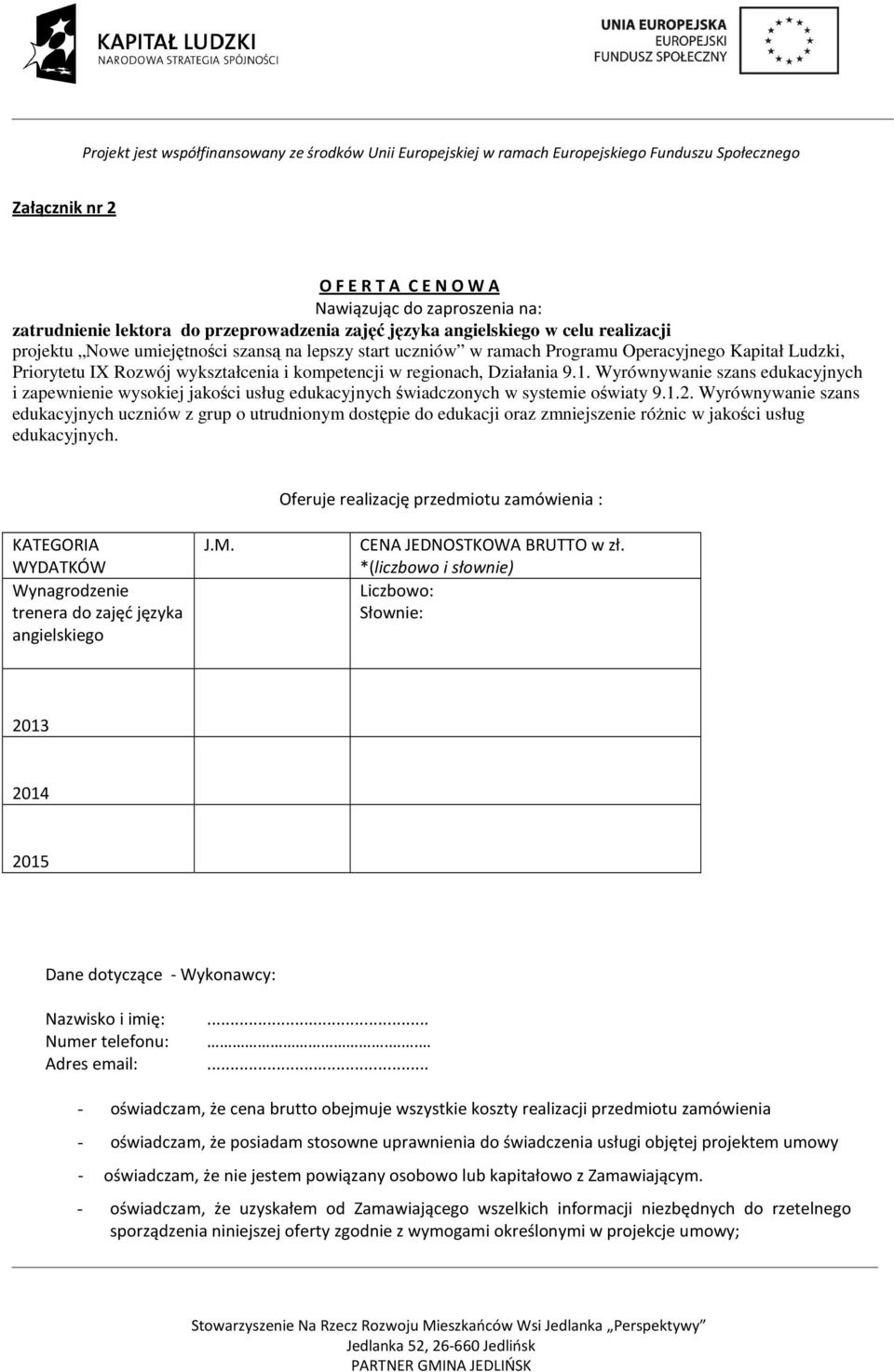 Wyrównywanie szans edukacyjnych i zapewnienie wysokiej jakości usług edukacyjnych świadczonych w systemie oświaty 9.1.2.