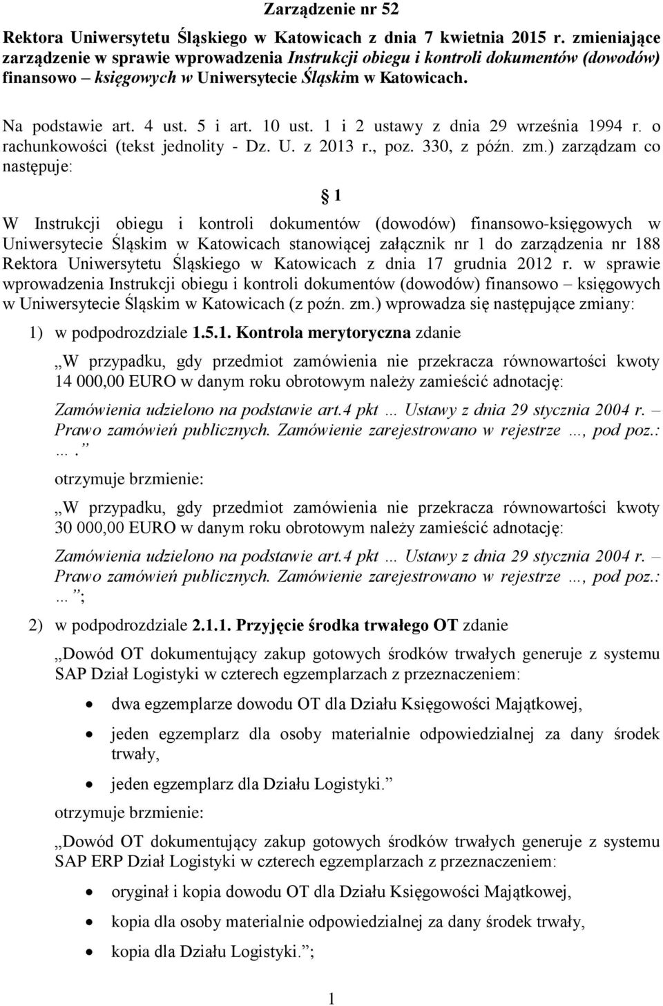 1 i 2 ustawy z dnia 29 września 1994 r. o rachunkowości (tekst jednolity - Dz. U. z 2013 r., poz. 330, z późn. zm.