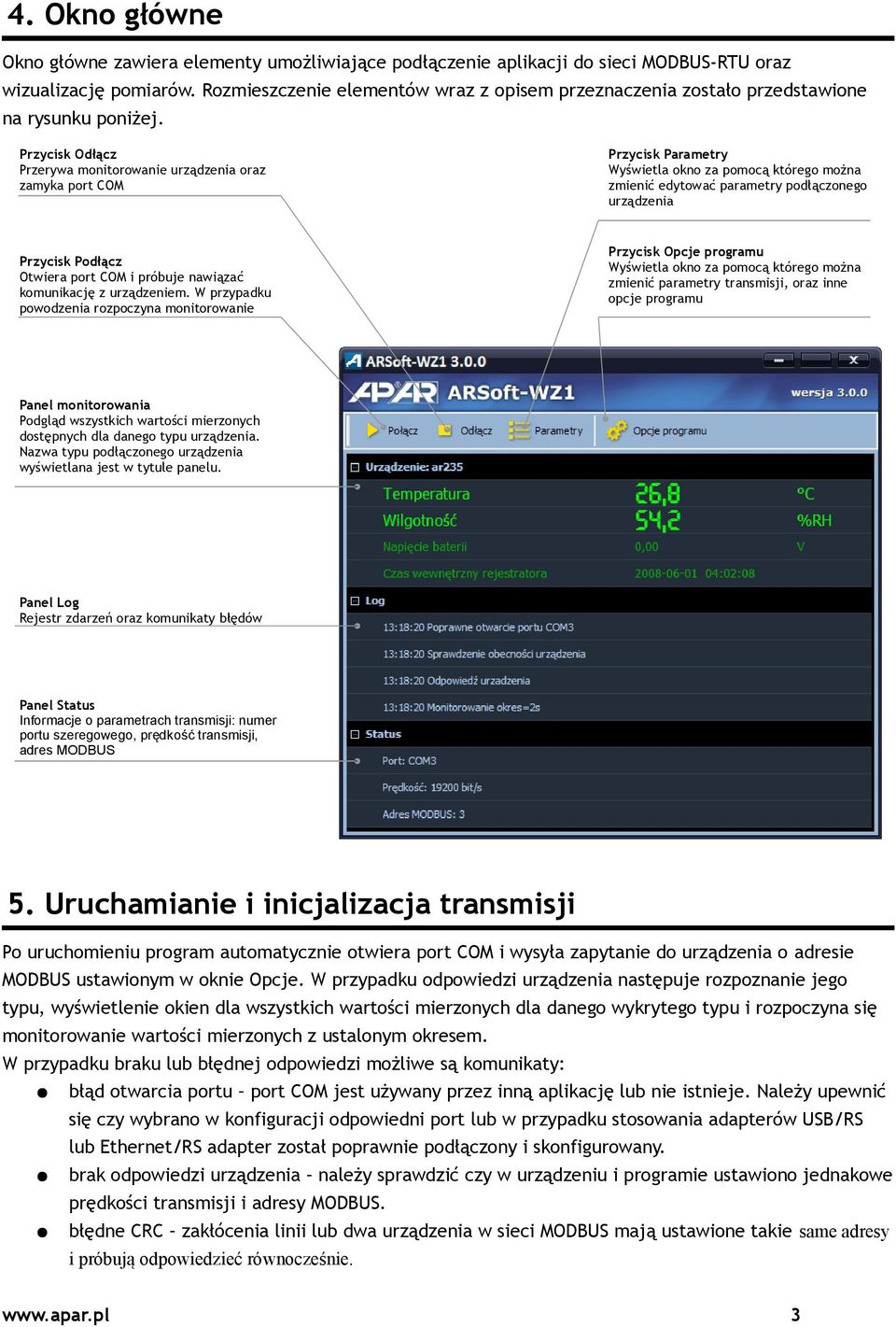 Przycisk Odłącz Przerywa monitorowanie urządzenia oraz zamyka port COM Przycisk Parametry Wyświetla okno za pomocą którego można zmienić edytować parametry podłączonego urządzenia Przycisk Podłącz