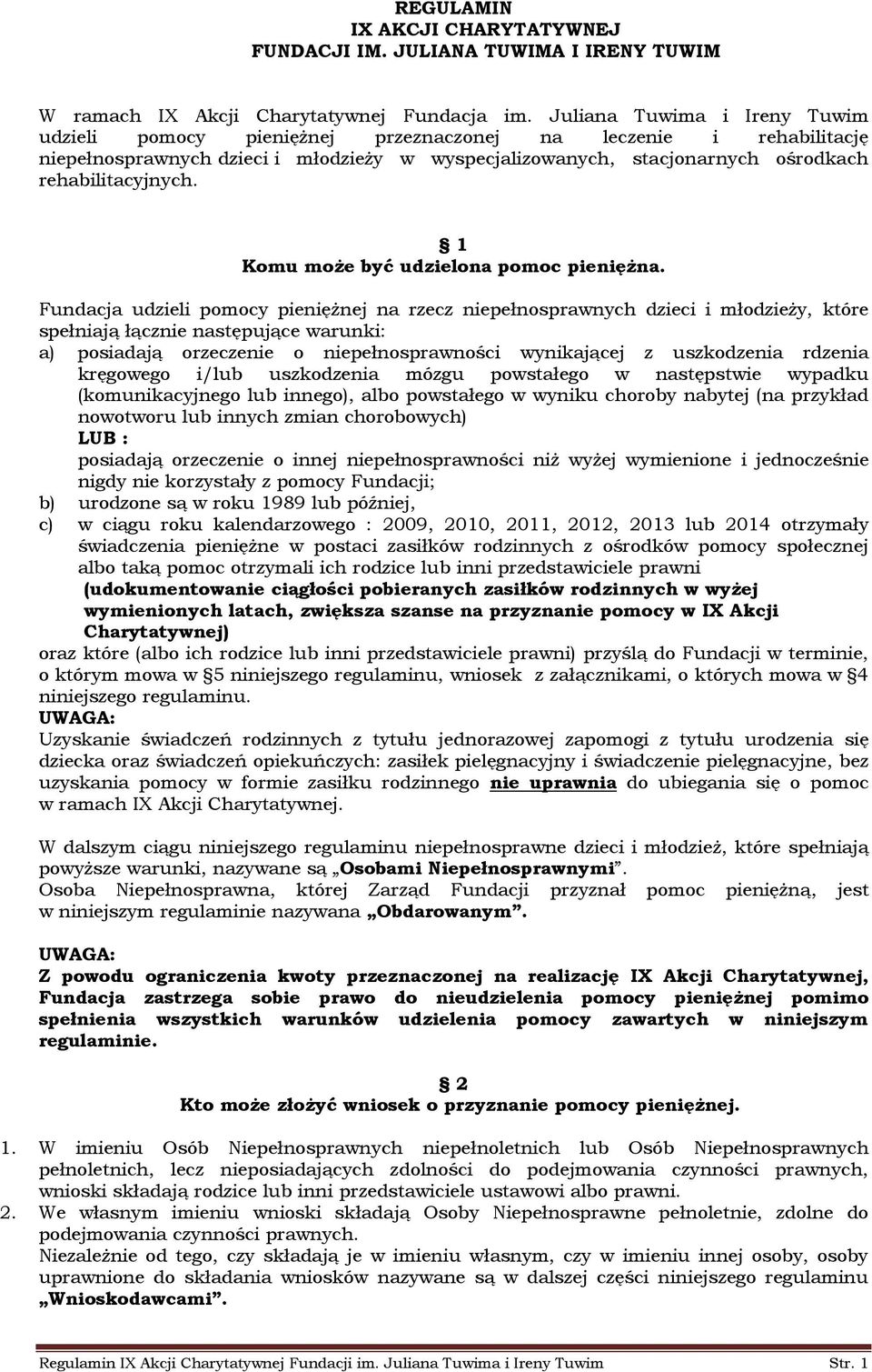 1 Komu może być udzielona pomoc pieniężna.