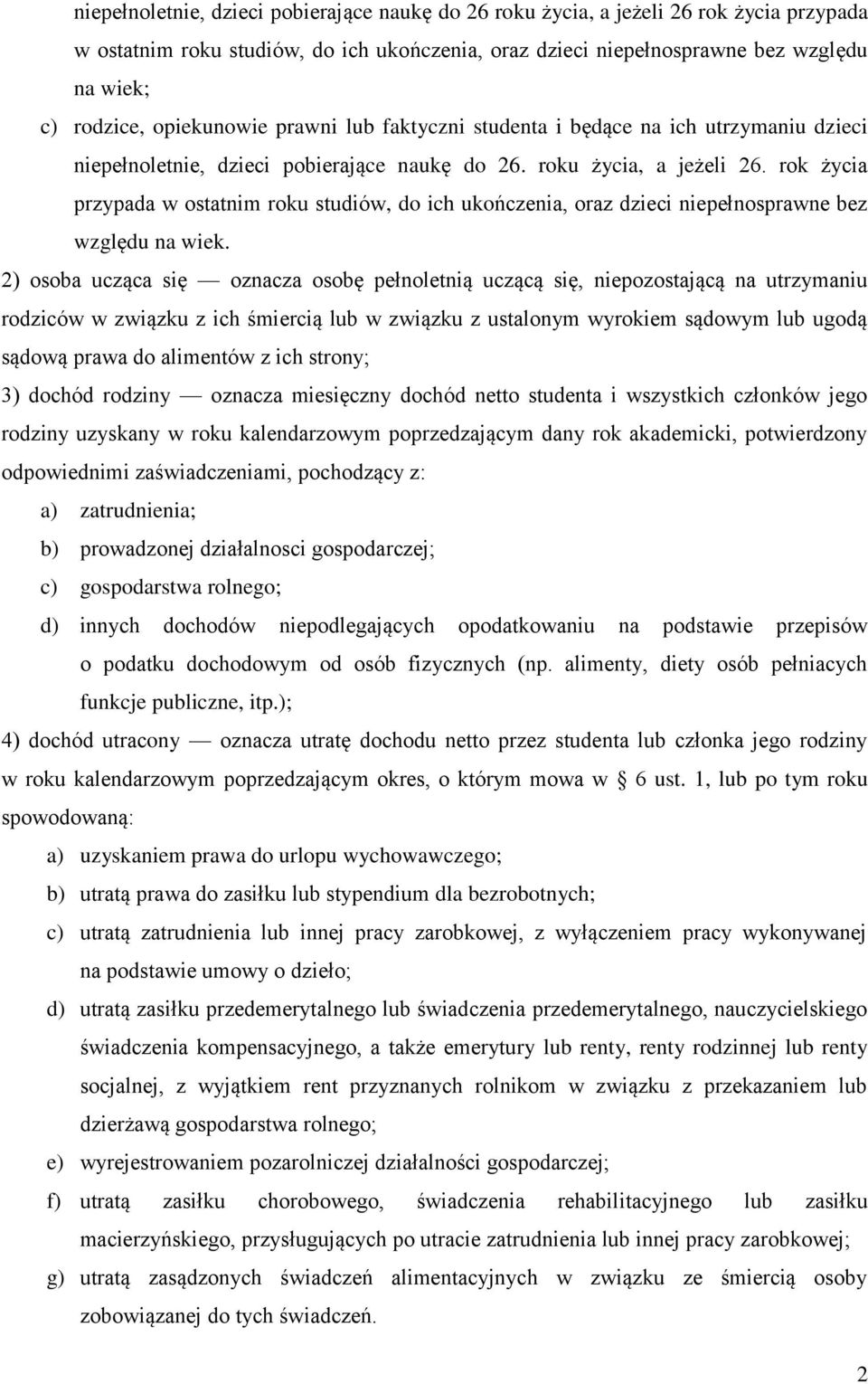 rok życia przypada w ostatnim roku studiów, do ich ukończenia, oraz dzieci niepełnosprawne bez względu na wiek.