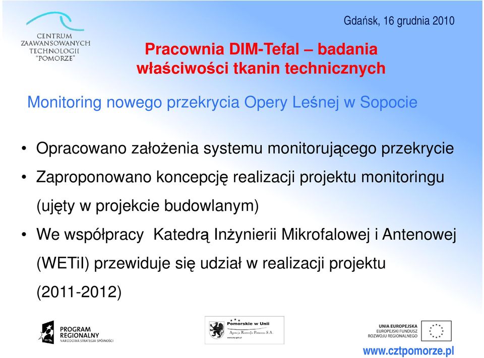 koncepcję realizacji projektu monitoringu (ujęty w projekcie budowlanym) We współpracy