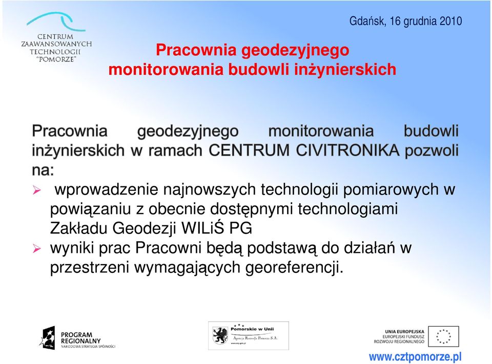 obecnie dostępnymi technologiami Zakładu Geodezji WILiŚ PG wyniki