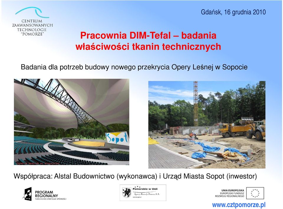 przekrycia Opery Leśnej w Sopocie Współpraca:
