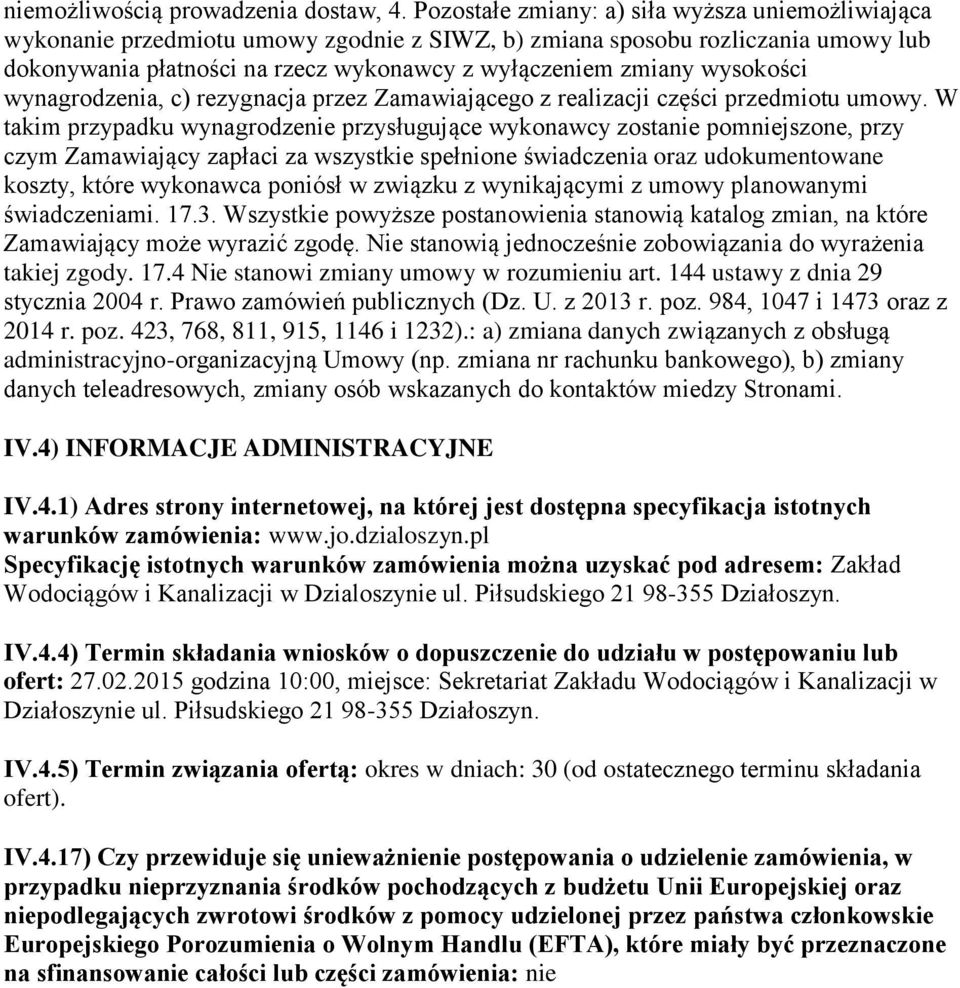 wysokości wynagrodzenia, c) rezygnacja przez Zamawiającego z realizacji części przedmiotu umowy.