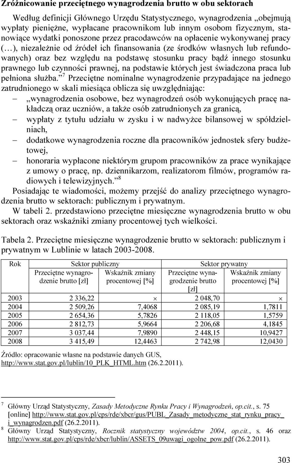 podstawę stosunku pracy bądź innego stosunku prawnego lub czynności prawnej, na podstawie których jest świadczona praca lub pełniona słuŝba.