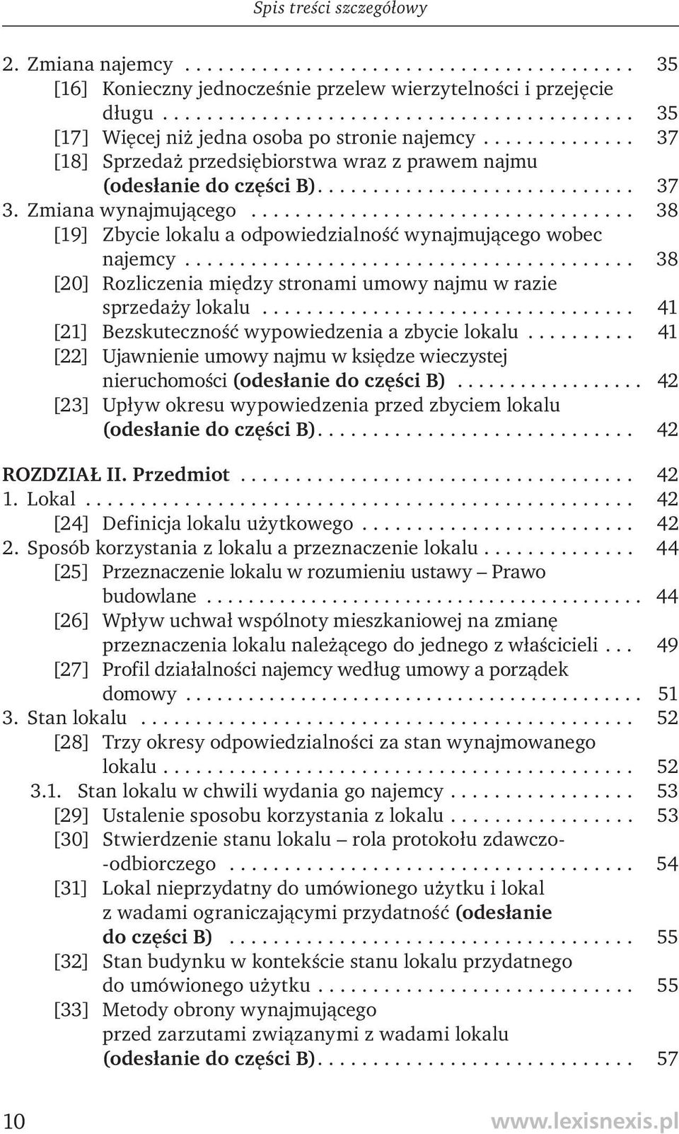 .................................. 38 [19] Zbycie lokalu a odpowiedzialność wynajmującego wobec najemcy......................................... 38 [20] Rozliczenia między stronami umowy najmu w razie sprzedaży lokalu.