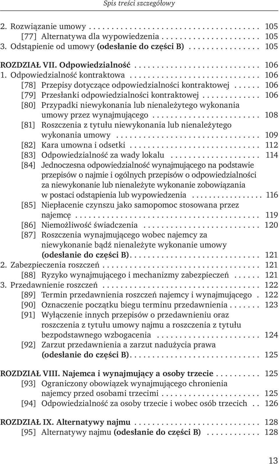 ..... 106 [79] Przesłanki odpowiedzialności kontraktowej............. 106 [80] Przypadki niewykonania lub nienależytego wykonania umowy przez wynajmującego.