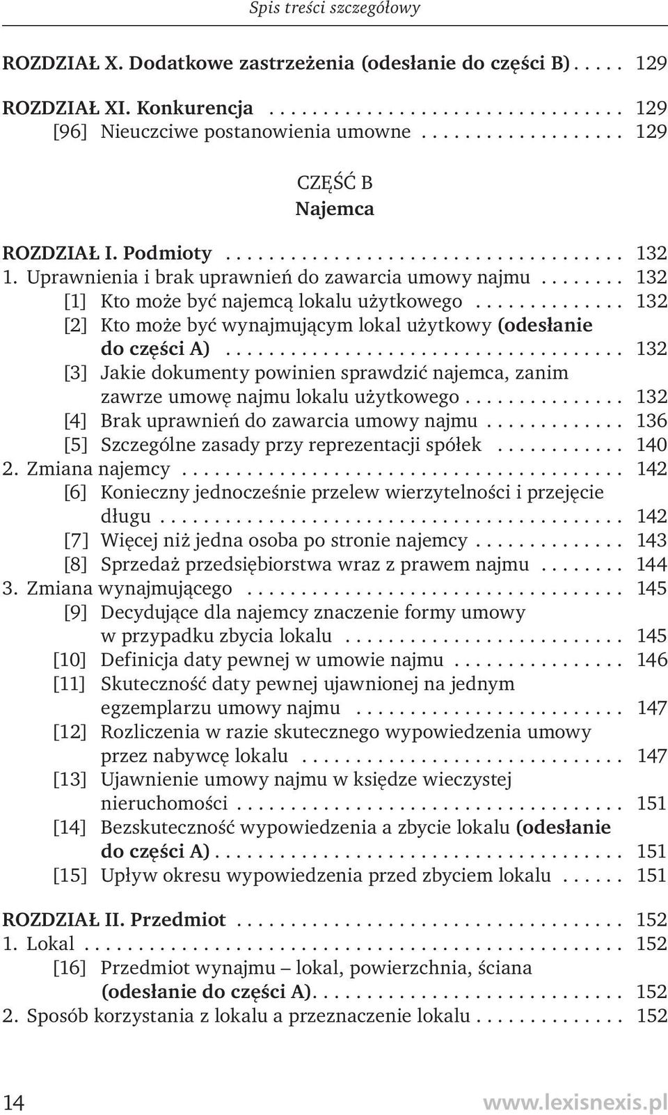 ............. 132 [2] Kto może być wynajmującym lokal użytkowy (odesłanie do części A)..................................... 132 [3] Jakie dokumenty powinien sprawdzić najemca, zanim zawrze umowę najmu lokalu użytkowego.