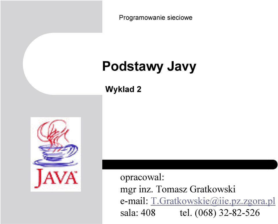 Tomasz Gratkowski e-mail: T.
