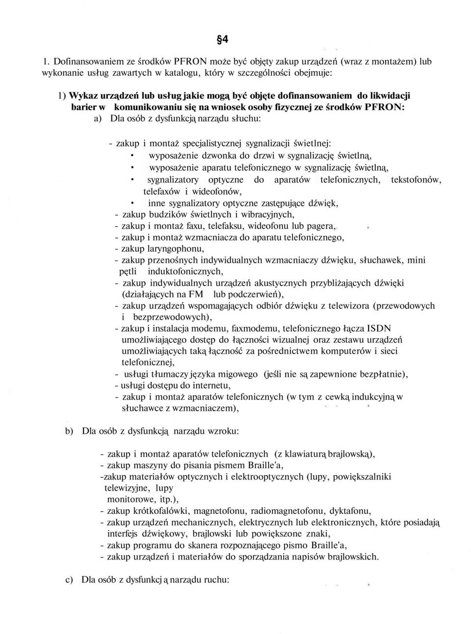 sygnalizacji świetlnej: wyposażenie dzwonka do drzwi w sygnalizację świetlną, wyposażenie aparatu telefonicznego w sygnalizację świetlną, sygnalizatory optyczne do aparatów telefonicznych,