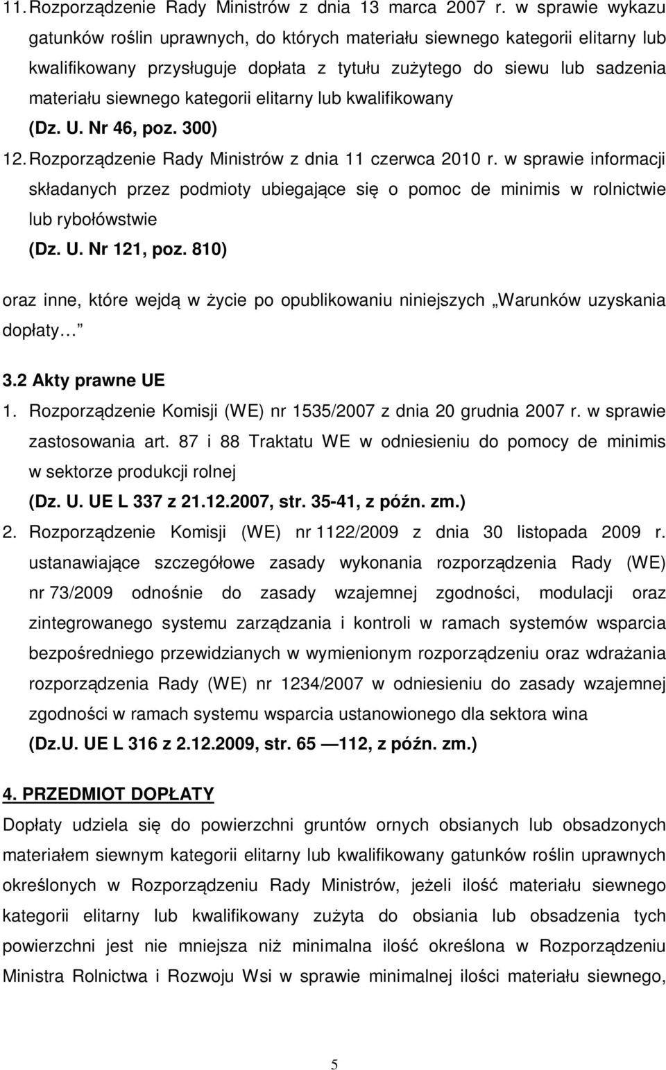 elitarny lub kwalifikowany (Dz. U. Nr 46, poz. 300) 12. Rozporządzenie Rady Ministrów z dnia 11 czerwca 2010 r.