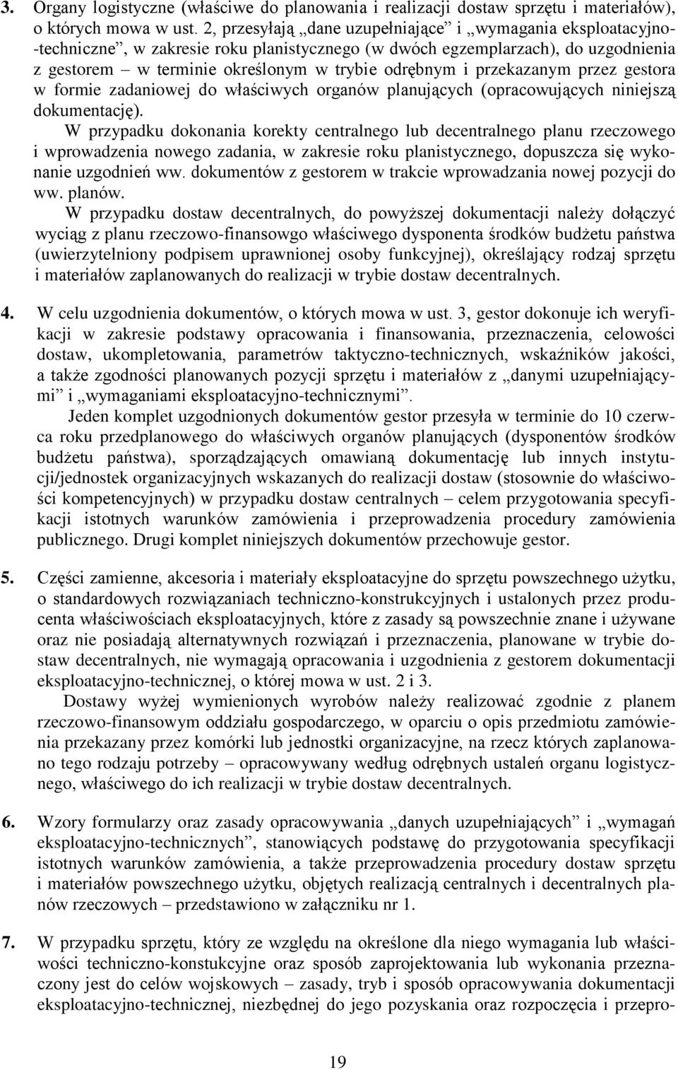 przekazanym przez gestora w formie zadaniowej do właściwych organów planujących (opracowujących niniejszą dokumentację).