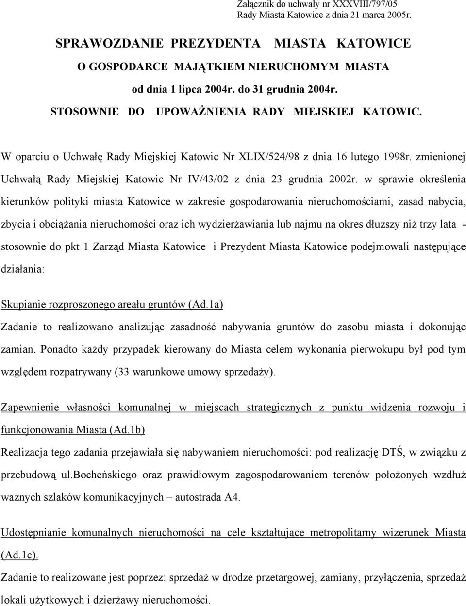 zmienionej Uchwałą Rady Miejskiej Katowic Nr IV/43/02 z dnia 23 grudnia 2002r.