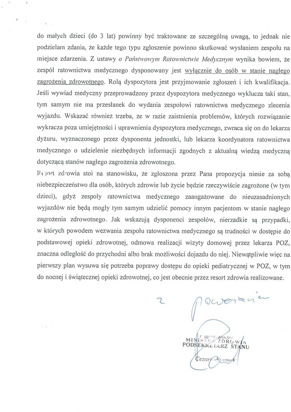Rolą dyspozytora jest przyjmowanie zgłoszeń i ich kwalifikacja.