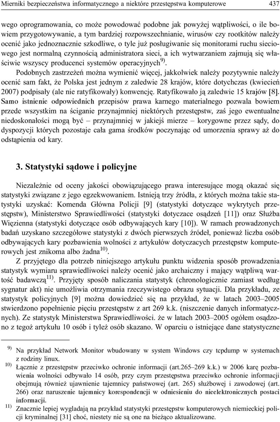 wytwarzaniem zajmuj¹ siê w³aœciwie wszyscy producenci systemów operacyjnych 9).