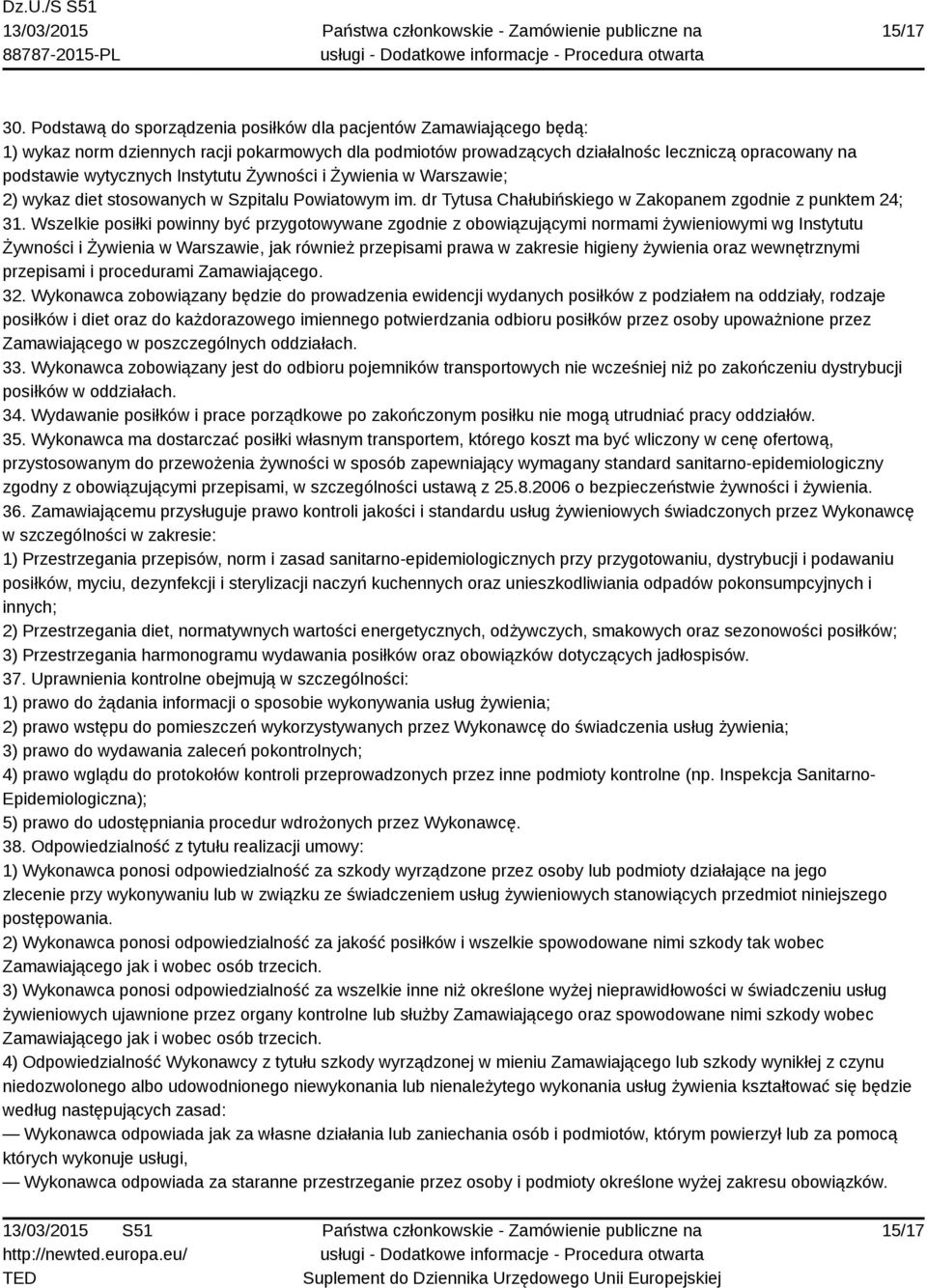 Instytutu Żywności i Żywienia w Warszawie; 2) wykaz diet stosowanych w Szpitalu Powiatowym im. dr Tytusa Chałubińskiego w Zakopanem zgodnie z punktem 24; 31.