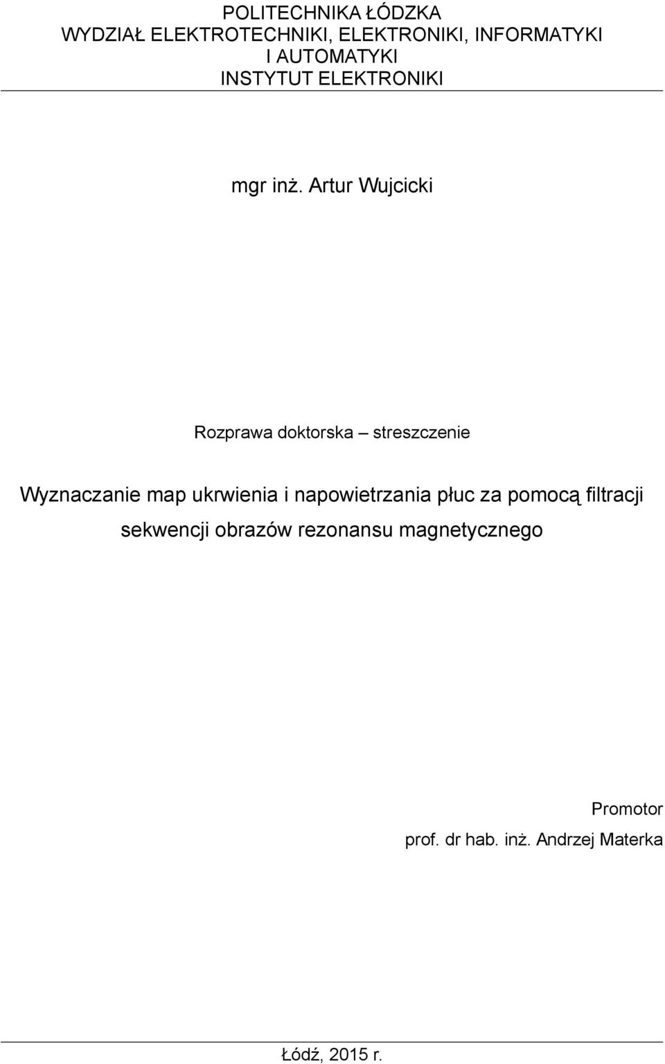 Artur Wujcicki Rozprawa doktorska streszczenie Wyznaczanie map ukrwienia i