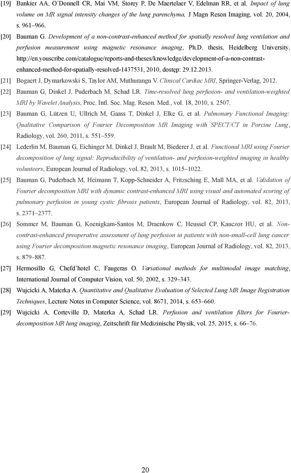 youscribe.com/catalogue/reports-and-theses/knowledge/development-of-a-non-contrastenhanced-method-for-spatially-resolved-1437531, 2010, dostęp: 29.12.2013.