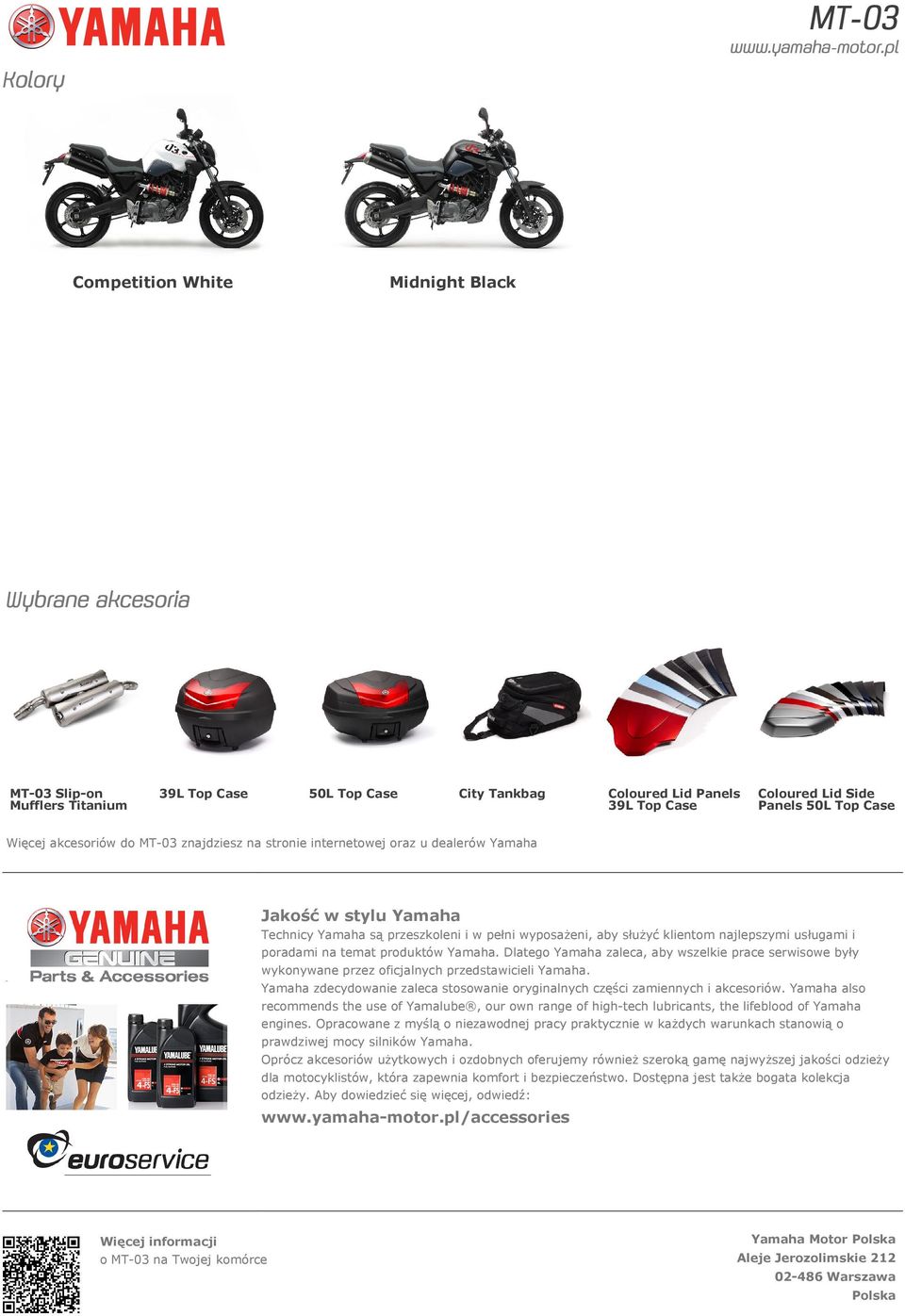usługami i poradami na temat produktów Yamaha. Dlatego Yamaha zaleca, aby wszelkie prace serwisowe były wykonywane przez oficjalnych przedstawicieli Yamaha.