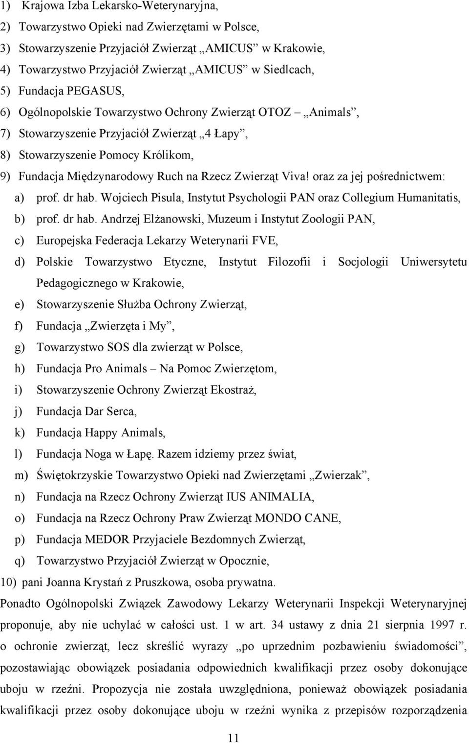 Rzecz Zwierząt Viva! oraz za jej pośrednictwem: a) prof. dr hab.