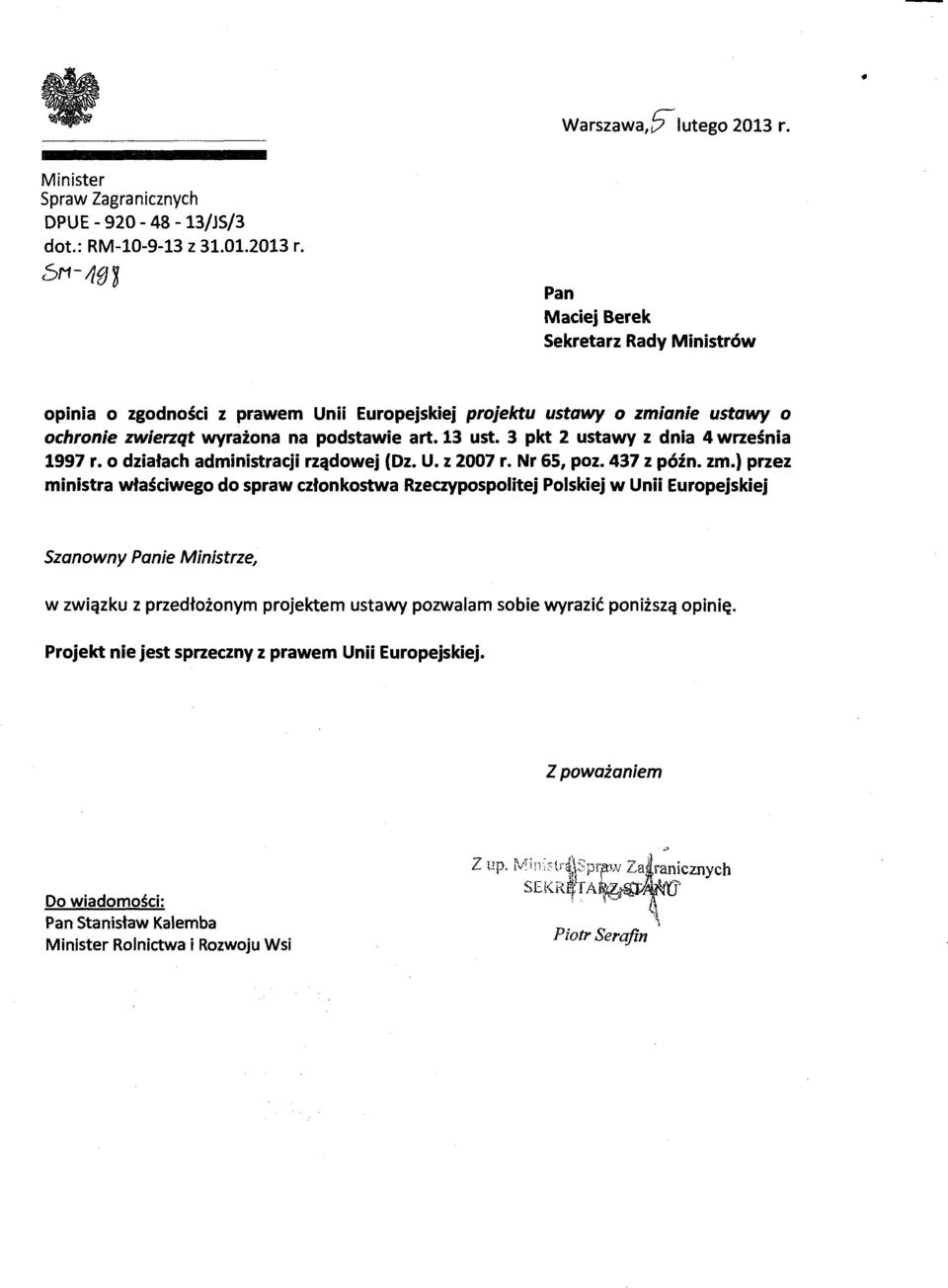 5M-ĄfjJ Pan Maciej Berek Sekretarz Rady Ministrów opinia o zgodności z prawem Unii Europejskiej projektu ustawy o zmianie ustawy o ochronie zwierząt wyrażona na podstawie art. 13 ust.