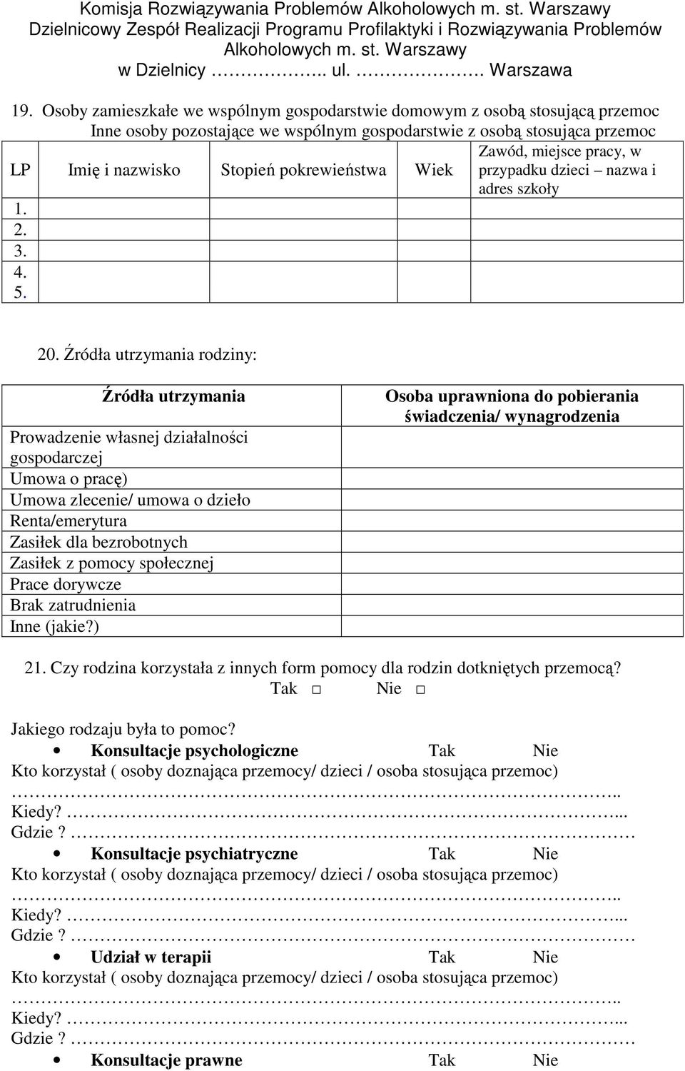 Stopień pokrewieństwa Wiek przypadku dzieci nazwa i adres szkoły 1. 2. 3. 4. 5. 20.