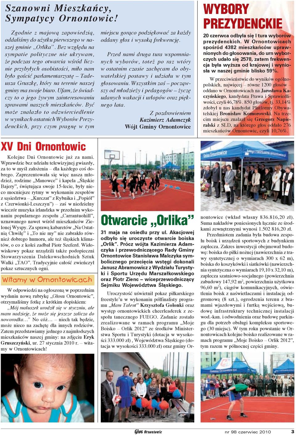 Turystyki i Sportu Urzędu Marszałkowskiego oraz Piotr Zienc wiceprzewodniczący Sejmiku Województwa Śląskiego.