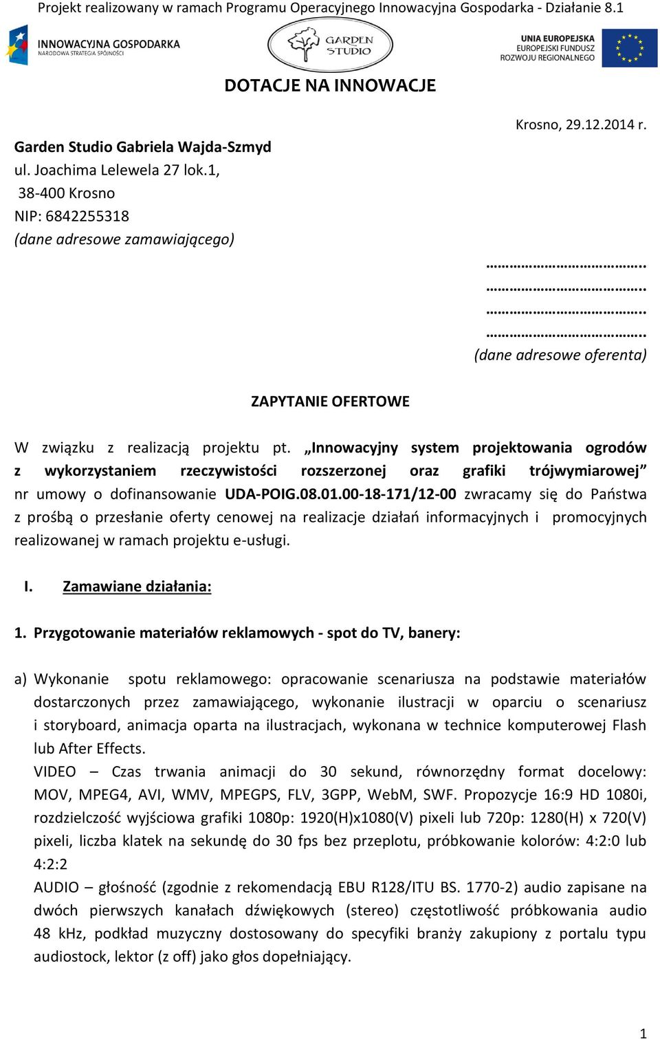 Innowacyjny system projektowania ogrodów z wykorzystaniem rzeczywistości rozszerzonej oraz grafiki trójwymiarowej nr umowy o dofinansowanie UDA-POIG.08.01.