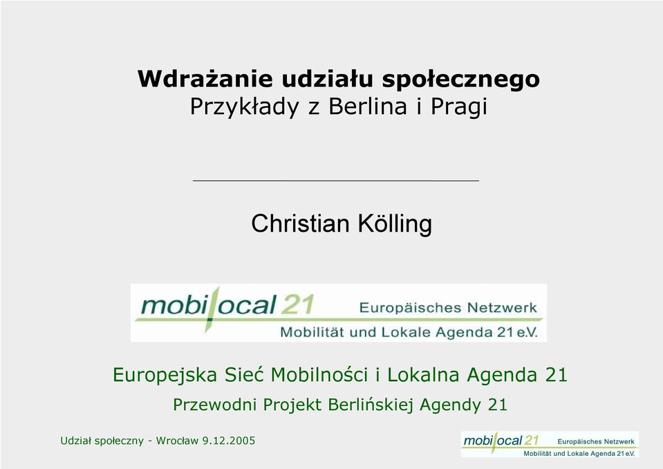 Mobilności i Lokalna Agenda 21 Przewodni Projekt
