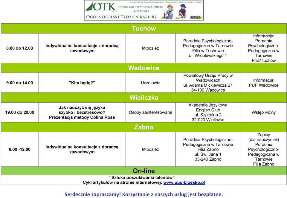 pl Poradnia Pedagogiczna Filia w Tuchowie ul. Wróblewskiego 1 w Wadowicach ul. Adama Mickiewicza 27 34-100 Wadowice Akademia Językowa English Club ul.