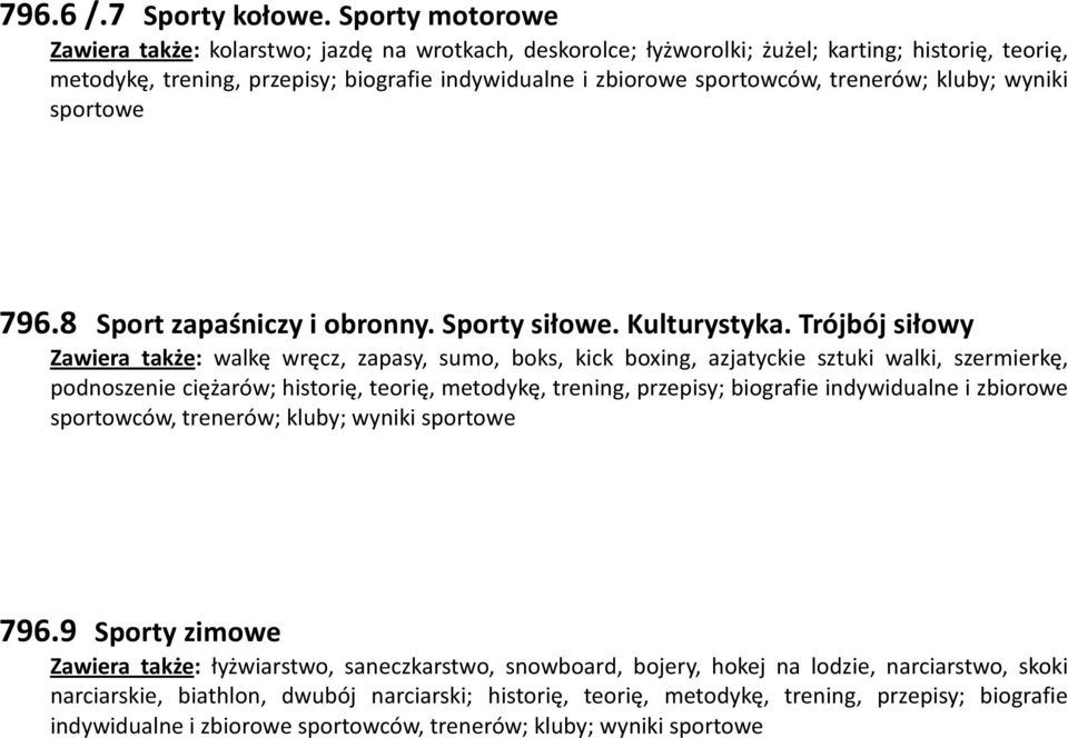 trenerów; kluby; wyniki sportowe 796.8 Sport zapaśniczy i obronny. Sporty siłowe. Kulturystyka.