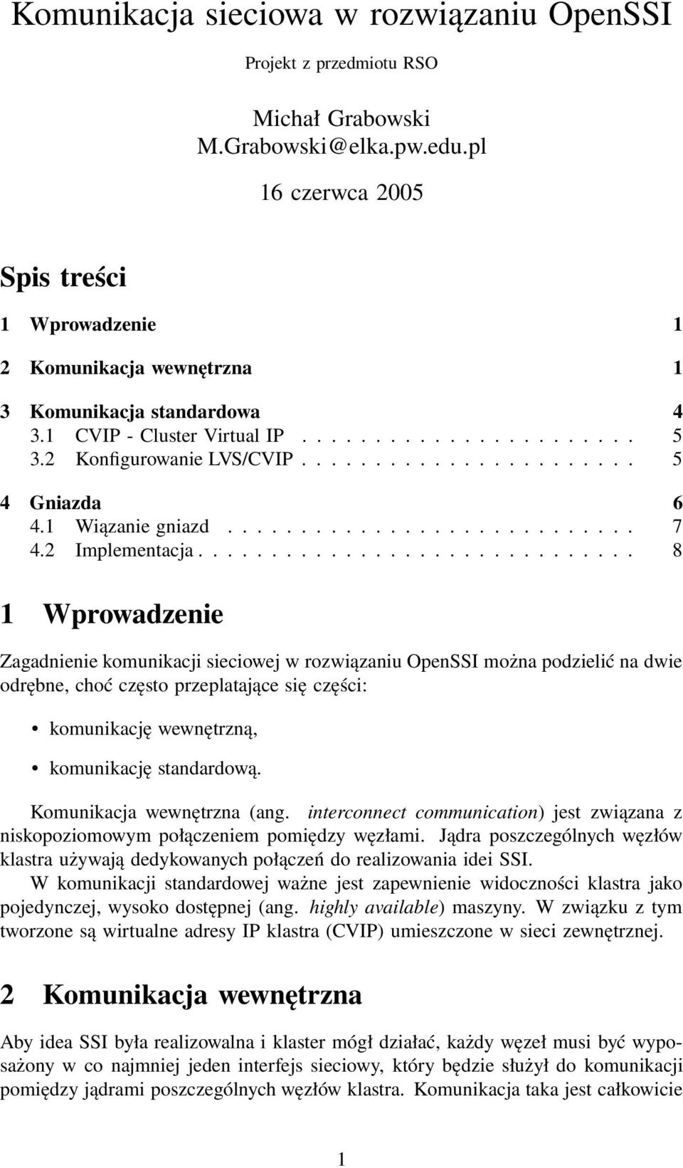 ...................... 5 4 Gniazda 6 4.1 Wiązanie gniazd............................ 7 4.2 Implementacja.