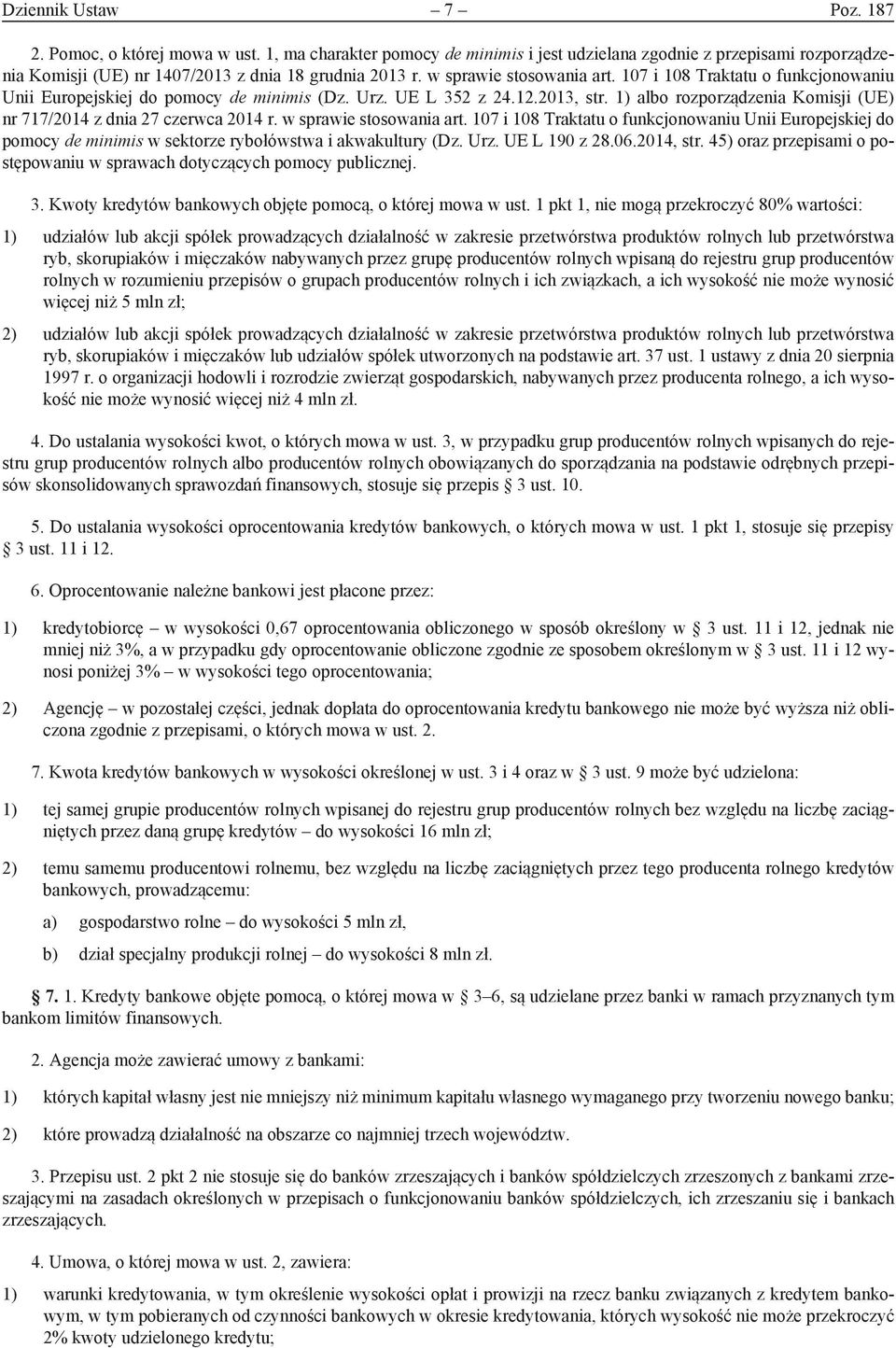 1) albo rozporządzenia Komisji (UE) nr 717/2014 z dnia 27 czerwca 2014 r. w sprawie stosowania art.