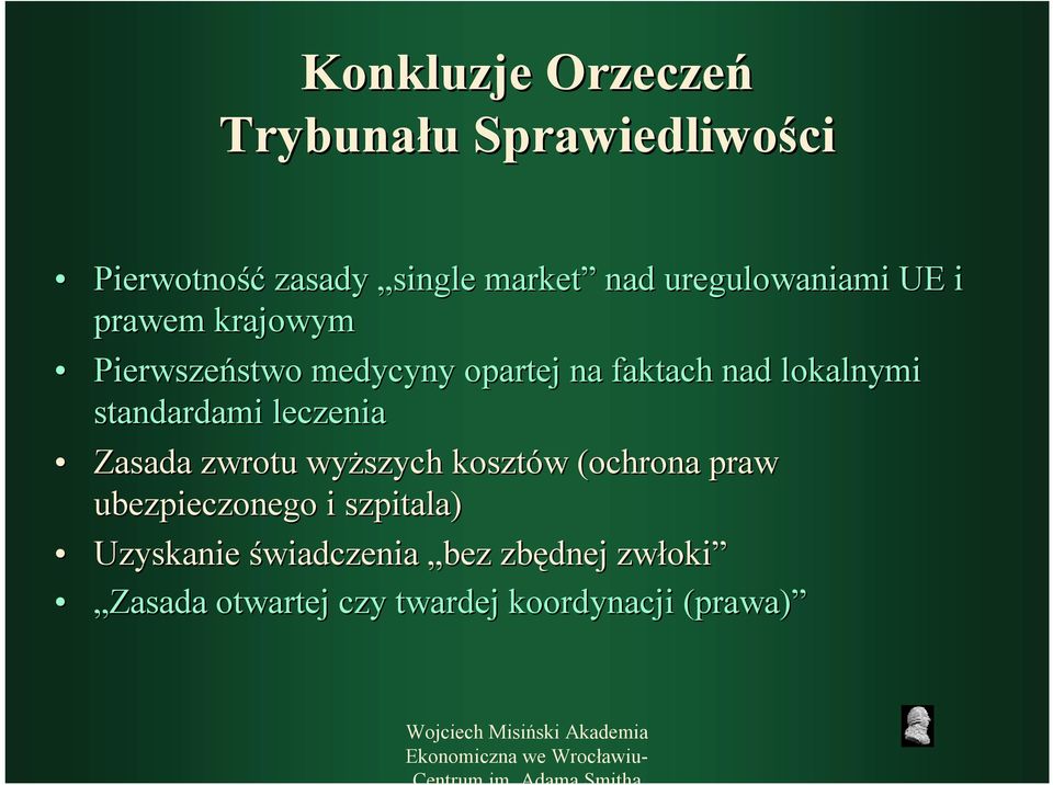 lokalnymi standardami leczenia Zasada zwrotu wyższych kosztów (ochrona praw