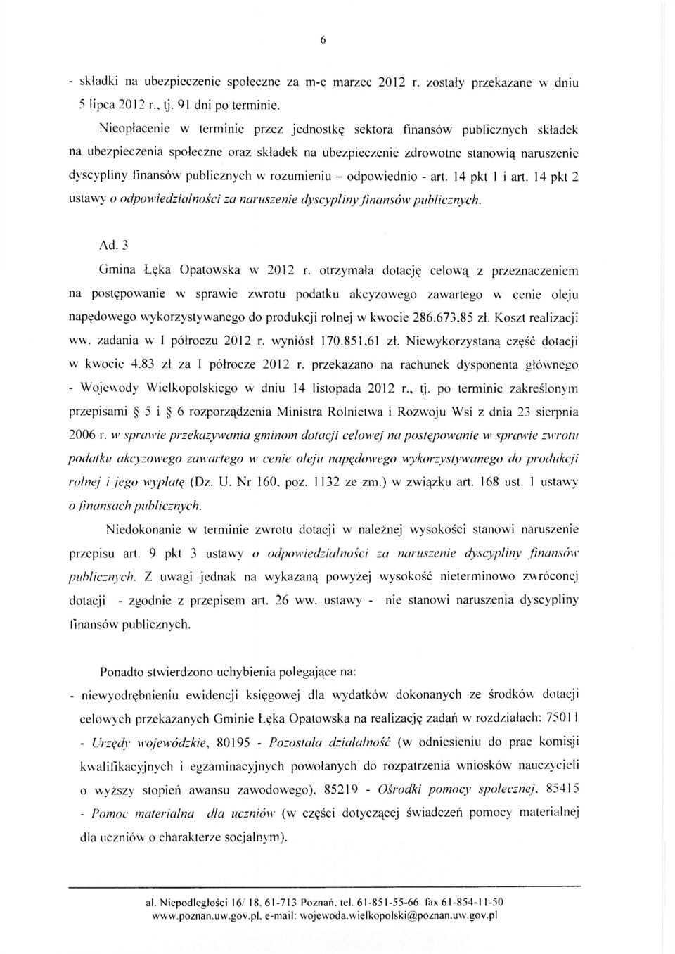 rozumieniu - odpowiednio - art. 14 pkt 1 i art. 14 pkt 2 ustawy o odpowiedzialności za naruszenie dyscypliny finansów publicznych. Ad. 3 Gmina Łęka Opatowska w 2012 r.