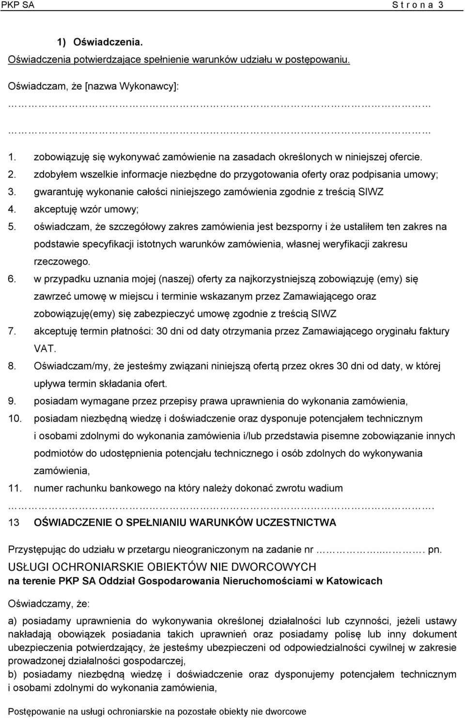 gwarantuję wykonanie całości niniejszego zgodnie z treścią SIWZ 4. akceptuję wzór umowy; 5.