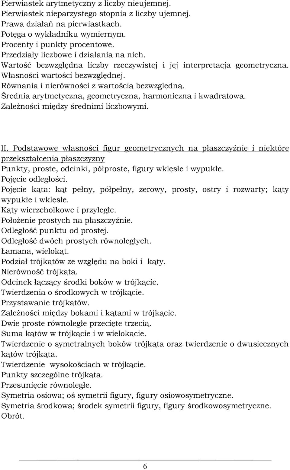 Średnia arytmetyczna, geometryczna, harmoniczna i kwadratowa. Zależności między średnimi liczbowymi. II.