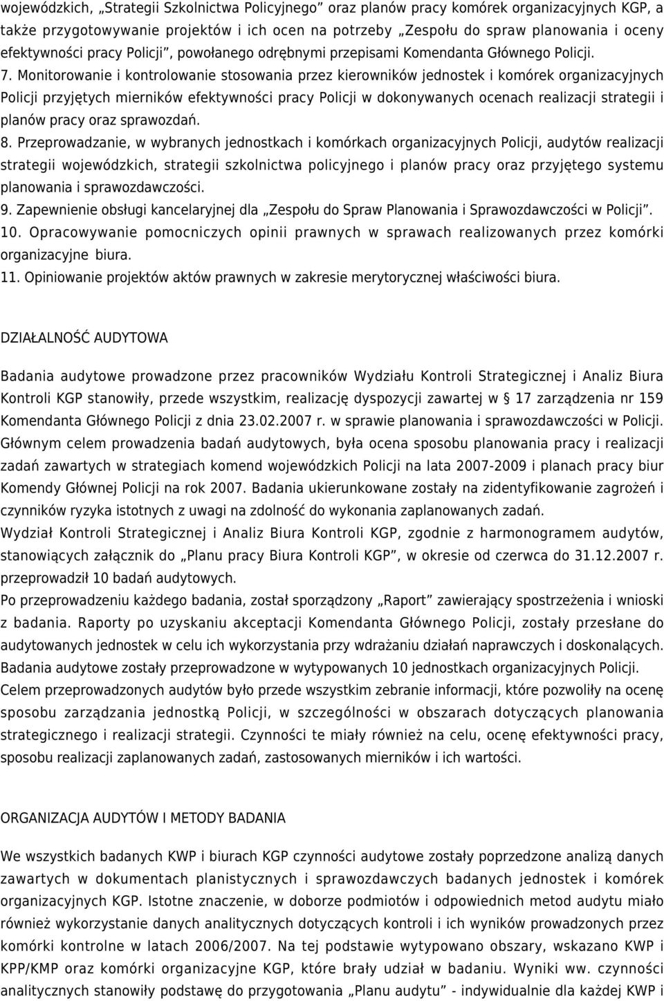 Monitorowanie i kontrolowanie stosowania przez kierowników jednostek i komórek organizacyjnych Policji przyjętych mierników efektywności pracy Policji w dokonywanych ocenach realizacji strategii i