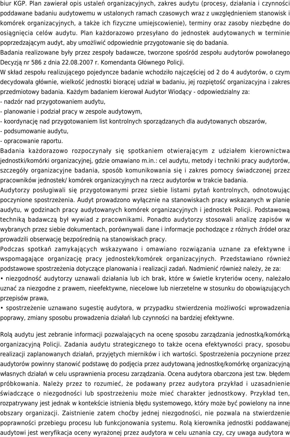 organizacyjnych, a także ich fizyczne umiejscowienie), terminy oraz zasoby niezbędne do osiągnięcia celów audytu.
