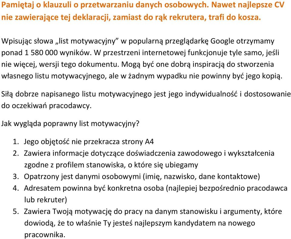 Mogą być one dobrą inspiracją do stworzenia własnego listu motywacyjnego, ale w żadnym wypadku nie powinny być jego kopią.