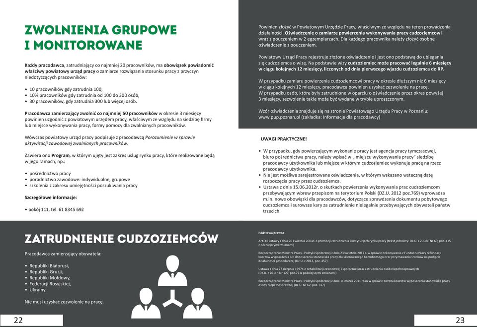 Każdy pracodawca, zatrudniający co najmniej 20 pracowników, ma obowiązek powiadomić właściwy powiatowy urząd pracy o zamiarze rozwiązania stosunku pracy z przyczyn niedotyczących pracowników: 10